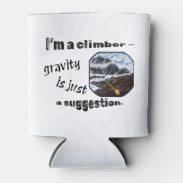 Ik ben een klimmer - zwaartekracht is slechts een  blikjeskoeler