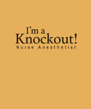 Ik ben een knockout. Verpleegkundige anesthetist,