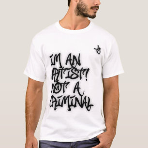 Ik ben een kunstenaar die geen crimineel t-shirt i