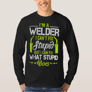Ik ben een lasser die ik niet kan herstellen... st t-shirt