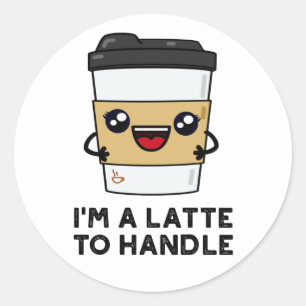 Ik ben een latte om Sassy Coffee Pun aan te pakken Ronde Sticker