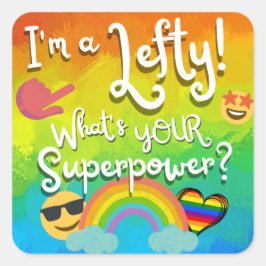 Ik ben een Lefty Wat is je Superpower kleurrijk Vierkante Sticker