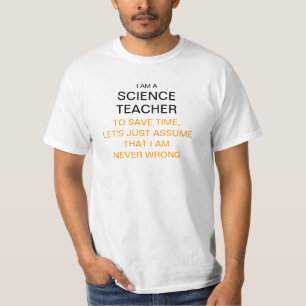 Ik ben een leraar wetenschappen om tijd te bespare t-shirt