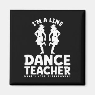 Ik ben een Line Dance Teacher Wat is jouw Superpow Magneet