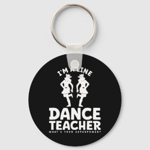 Ik ben een Line Dance Teacher Wat is jouw Superpow Sleutelhanger