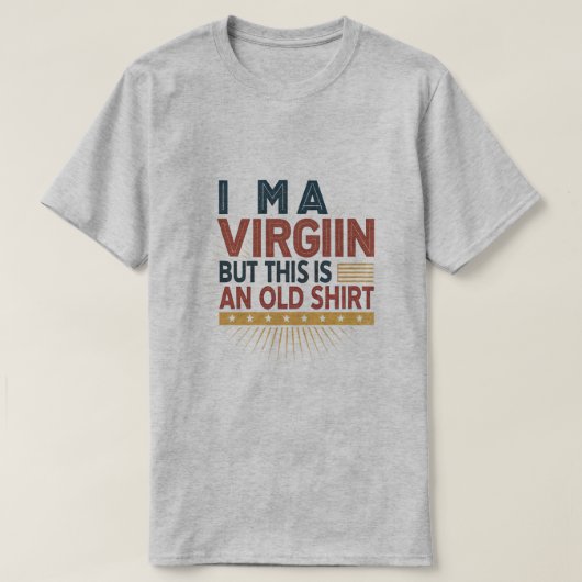Ik ben een maagd, maar dit is een oud t-shirt - Fu (Design voorkant)