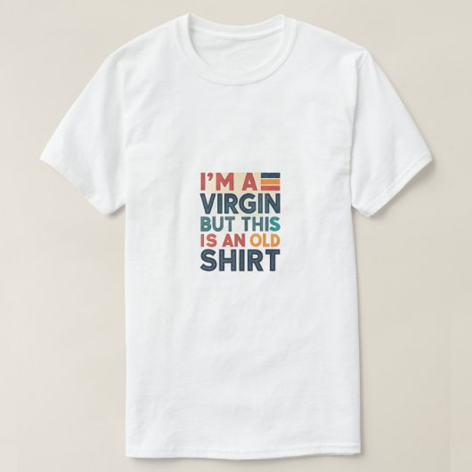 Ik ben een maagd, maar dit is een oud t-shirt - Ir (Design voorkant)