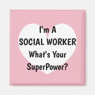Ik ben een maatschappelijk werker Wat is jouw supe Magneet