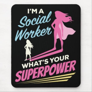 Ik ben een maatschappelijk werker wat je Superpowe Muismat