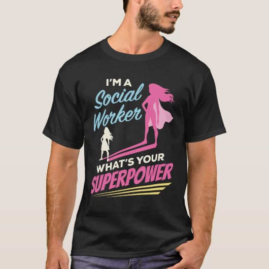 Ik ben een maatschappelijk werker wat je Superpowe T-shirt (Voorkant)
