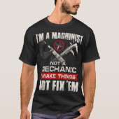 Ik ben een machinist, geen mechanische gepantserde t-shirt (Voorkant)