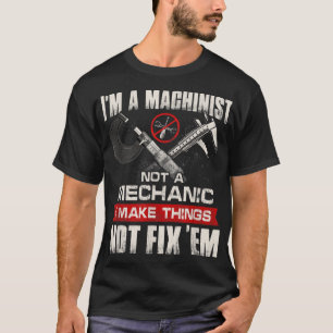 Ik ben een machinist, geen mechanische gepantserde t-shirt