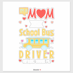 Ik ben een mam- en schoolbuschauffeur sticker