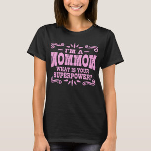 Ik ben een mam. Wat is jouw Superpower? T-shirt