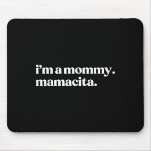 Ik ben een mama Mamacita Grappige Spaanse moeder O Muismat