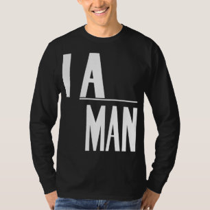 Ik ben een Man - burgerrechten T-shirt