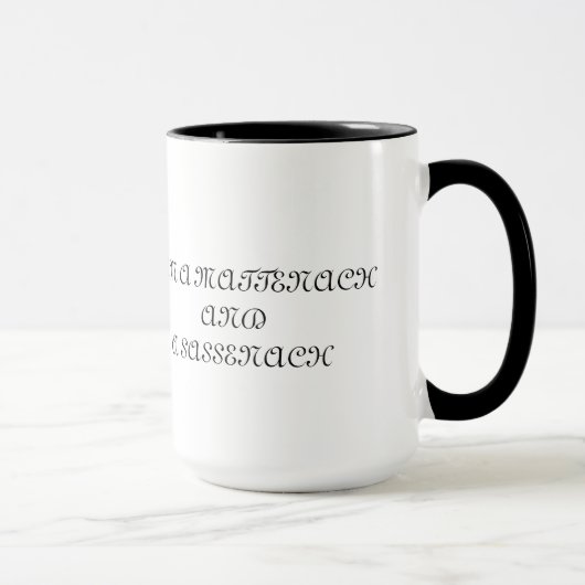 "Ik ben een Mattenach en een Sassenach-Mok" Mok (Rechts)