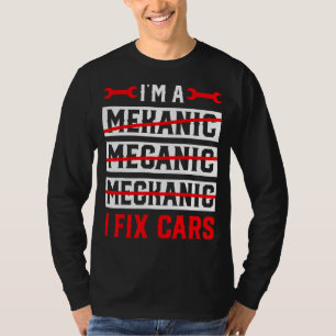 Ik ben een Mechanische I Fix Cars Auto Mechan T-shirt