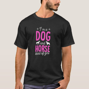Ik ben een meisje dat van honden en paarden houdt t-shirt