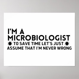 Ik ben een microbioloog om tijd te besparen... om poster