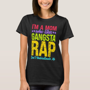 Ik ben een moeder die van Gangsta Rap Music Gangst T-shirt