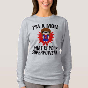 IK BEN EEN MOM WAT JE SUPERPOWER T-Shirts IS