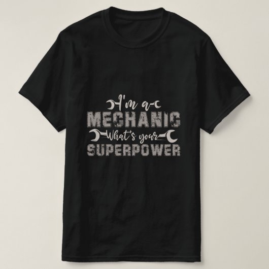 Ik ben een monteur Wat is je Superpower T-shirt (Design voorkant)