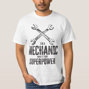 Ik ben een monteur, wat is jouw superkracht Grappi T-shirt