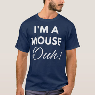 Ik ben een Mouse Duh Costume Funny Halloween S 505 T-shirt