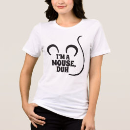 Ik ben een muis, Duh! Halloween T-shirt