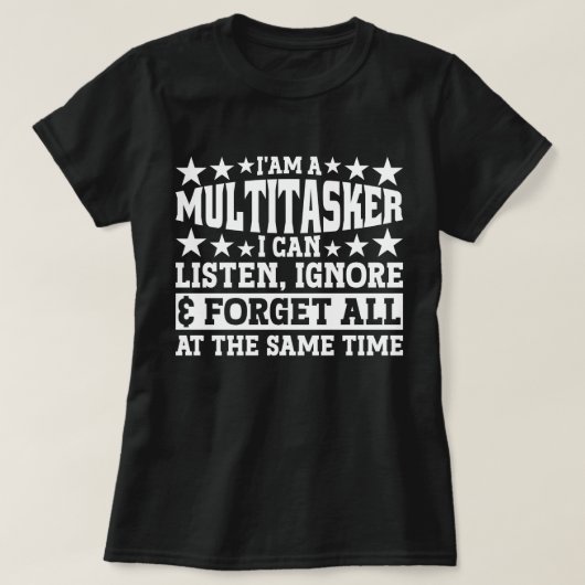Ik ben een multitasker grappige grap sarcastische  t-shirt (Design voorkant)