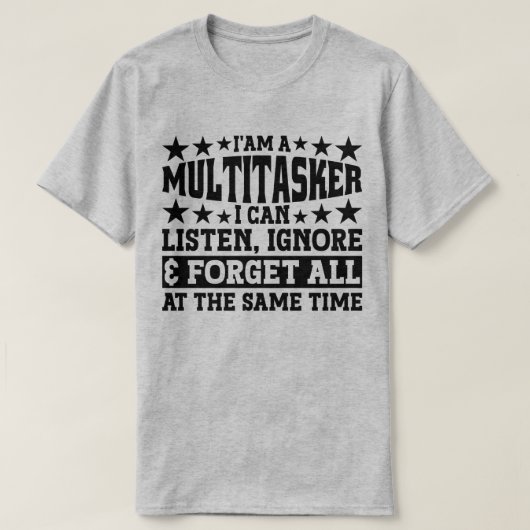 Ik ben een Multitasker Ik kan luisteren negeren Fu T-shirt (Design voorkant)