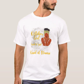 Ik ben een oktober meisje ik ben niet t-shirt
