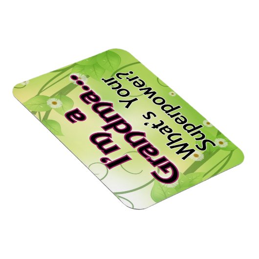Ik ben een oma... Wat is jouw Superpower? Magneet (Rechterzijde)