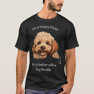 IK BEN EEN ONHANDIGE KUSSER LEVEN IS BETER MET EEN T-SHIRT