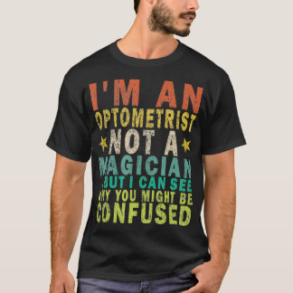 Ik ben een optometrist, geen magiër maar ik kan gr t-shirt