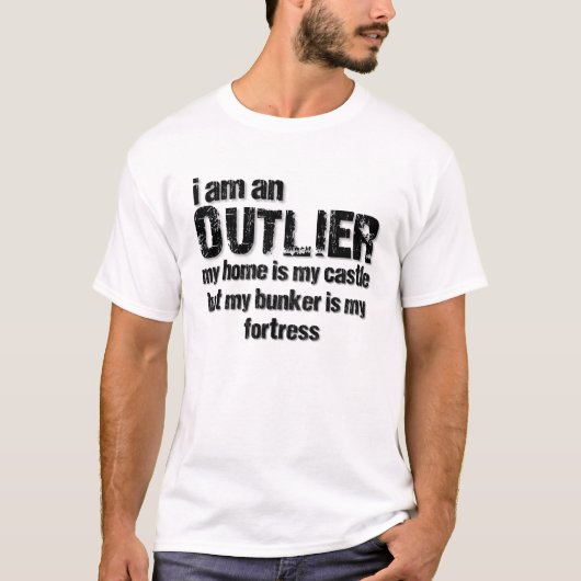Ik ben een OUTLIER.vrees me T-shirt (Voorkant)