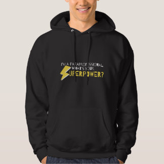 Ik Ben Een Paraprofessional Wat Is Jouw Superkrach Hoodie