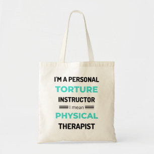 Ik Ben Een Persoonlijke Folteraar Ik Bedoel Fysiot Tote Bag