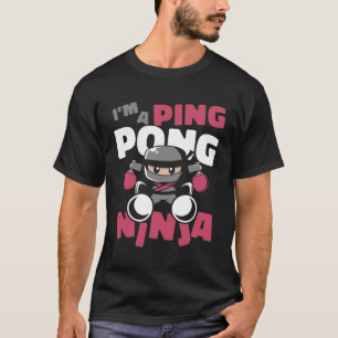 Ik ben een Ping Pong Ninja Balls Tafeltennis pedde T-shirt