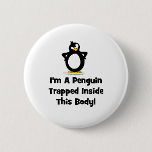 Ik ben een pinguïn in dit lichaam. ronde button 5,7 cm