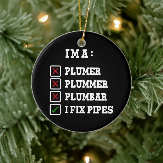 Ik ben een Plummer Plumbar Handyman Pipes Fixer Keramisch Ornament (Boom)