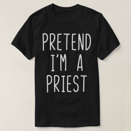 Ik ben een priester Costume Halloween Lazy Easy T-shirt (Design voorkant)