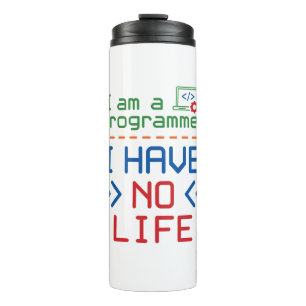 Ik ben een programmeur die geen leven heeft thermosbeker