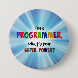 Ik ben een programmeur. Wat is je superkracht? Ronde Button 7,6 Cm