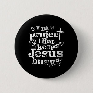 Ik ben een project dat Jezus bezighoudt Christelij Ronde Button 5,7 Cm