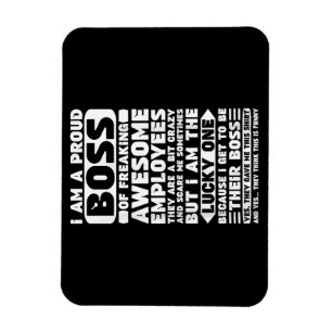 Ik ben een proud Boss of Freaking Geweldige Employ Magneet