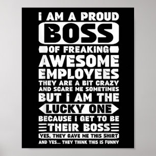Ik ben een proud Boss of Freaking Geweldige Employ Poster