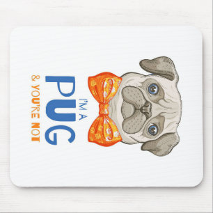 Ik ben een pug, grappige pug Gift, Pug Lover Gift Muismat