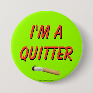 Ik ben een Quitter Ronde Button 7,6 Cm
